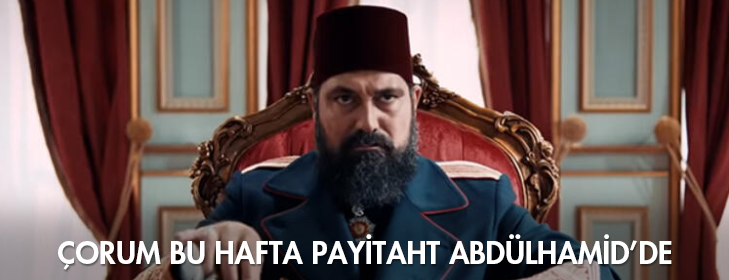 corum-bu-hafta-payitaht-abdulhamidde