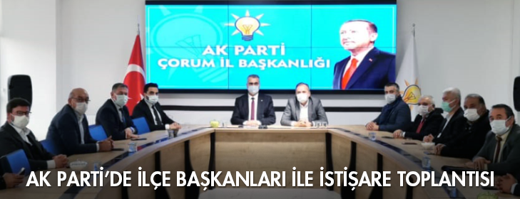 ak-partide-ilce-baskanlari-ile-istisare-toplantisi