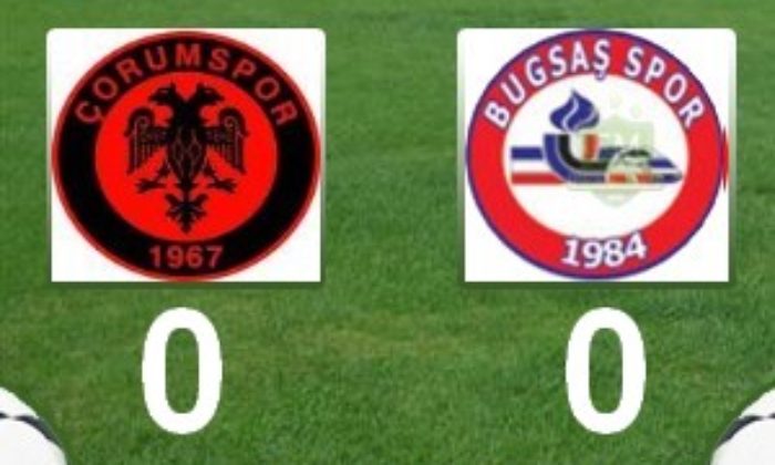 ÇORUMSPOR: 0 – BUGSAŞSPOR: 0
