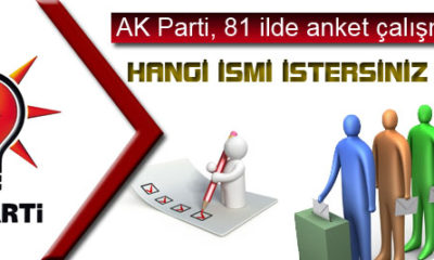 Ak Parti’den Aday Anketi