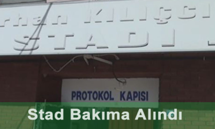 Stad Bakıma Alındı