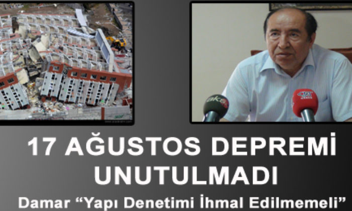 17 Ağustos Depremi Unutulmadı