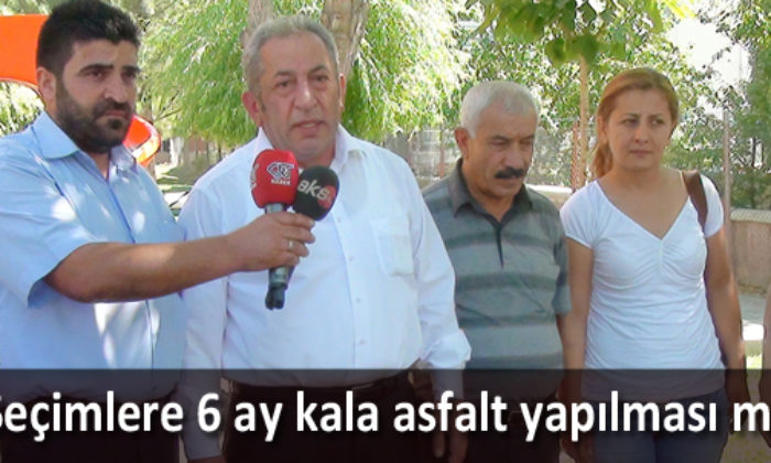 Atlas: Seçimlere 6 Ay Kala Asfalt Yapılması Manidar