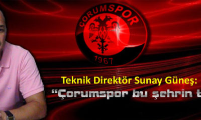 “Çorumspor Şehrin Takımdır”