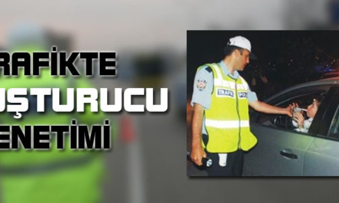 Trafikte Uyuşturucu Denetimi