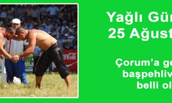 Yağlı Güreşler 25 Ağustos’ta