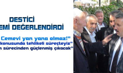 Destici’den Gündem Yorumu