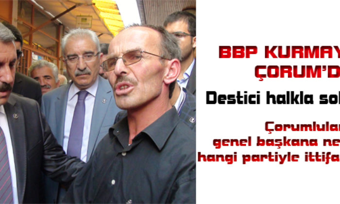 BBP Kurmayları Çorum’da