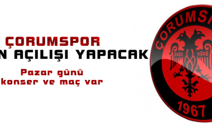 Çorumspor Sezon Açılışı Yapacak