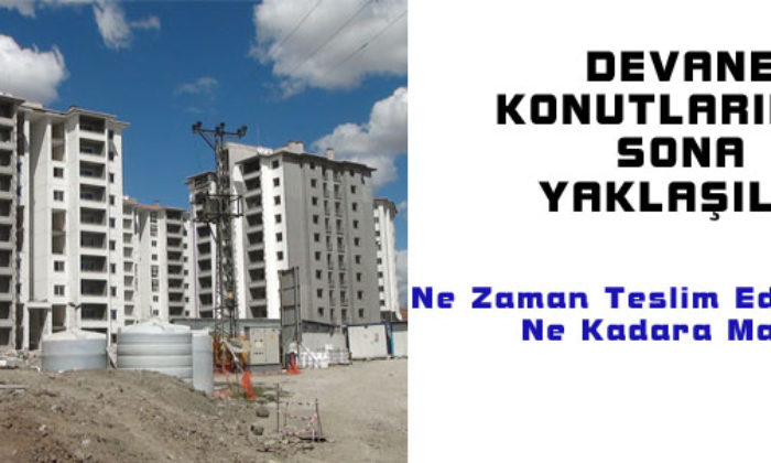 Devane Konutlarında Sona Yaklaşıldı