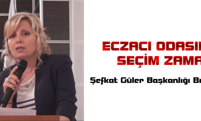 Eczacı Odasında Seçim Zamanı