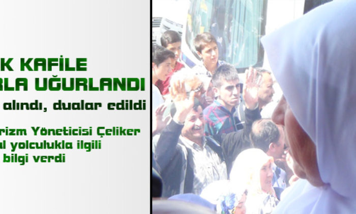 Çorum’dan İlk Kafile Dualarla Uğurlandı