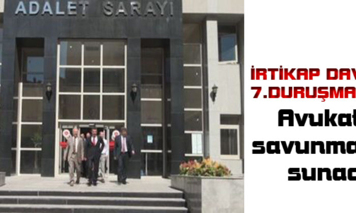 İrtikap Davasında 7.Duruşma