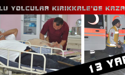 Çorumlu Yolcular Kırıkkala’de Kaza Yaptı