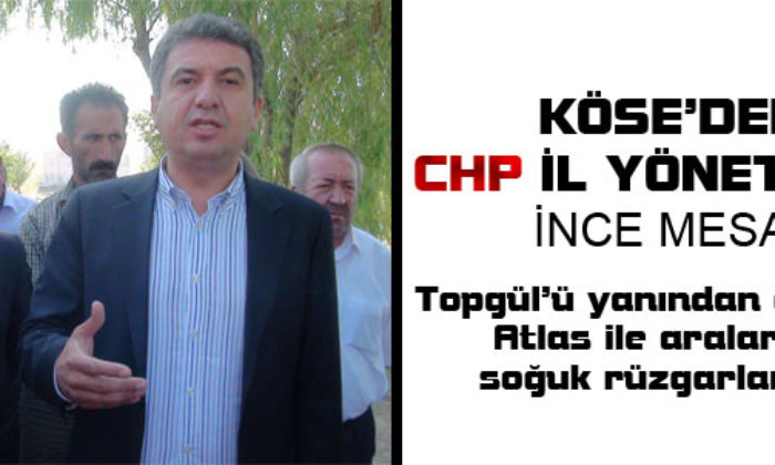 Köse’den İl Yönetimine İnce Mesaj