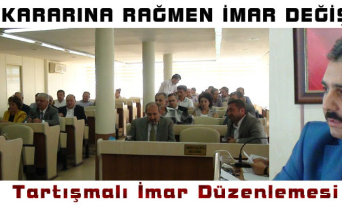 Yargı Kararına Rağmen İmar Değişikliği