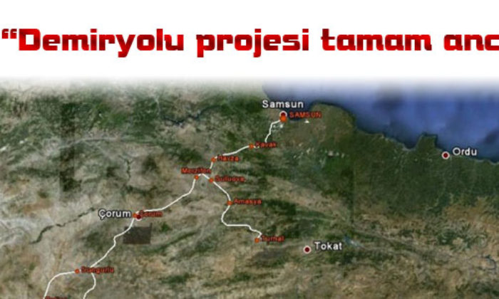 Çorum’un Demir Yolu Talebi