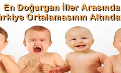 En Doğurgan İller Arasında Türkiye Ortalamasının Altındayız