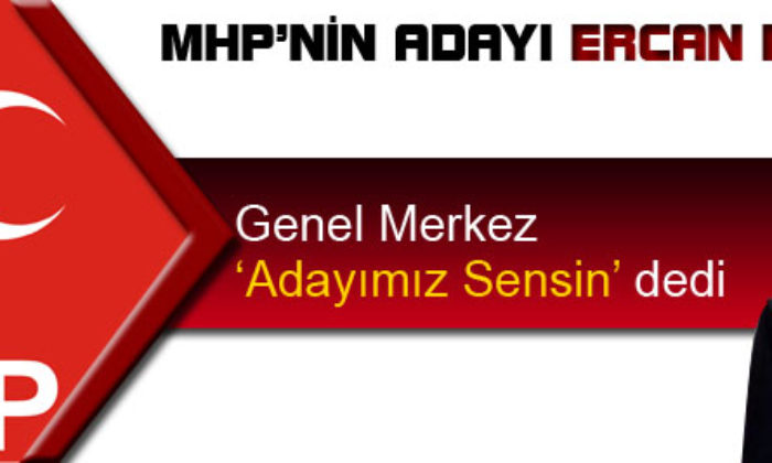 MHP’nin Adayı Ercan Daşdan