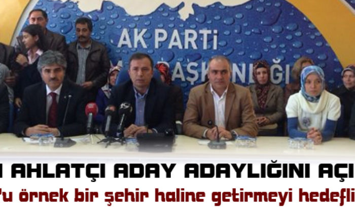 Haşim Ahlatçı Aday Adaylığını Açıkladı