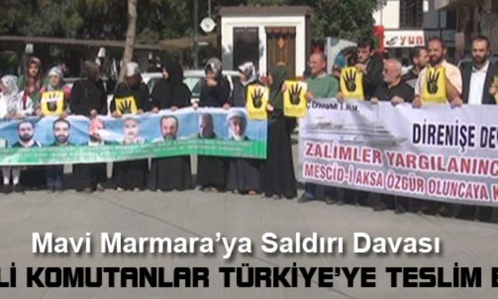 Mavi Marmara’ya Saldırı Davası