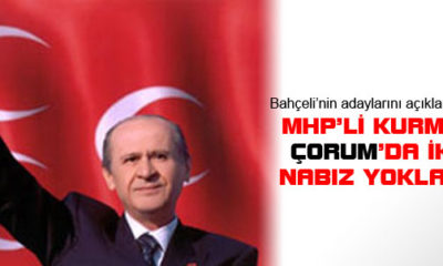 MHP Çorum’da Nabız Yoklayacak
