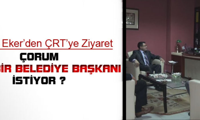 Eker’den ÇRT’ye Ziyaret