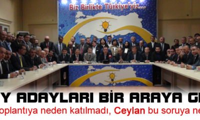 AK Parti’nin Aday Adayları Partide Buluştu