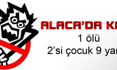 Alaca’da Ölümlü Kaza