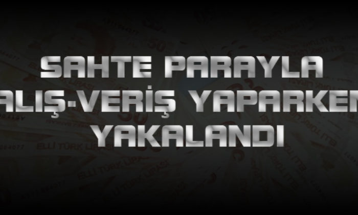 Sahte Parayla Alışveriş Yaparken Yakalandı