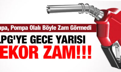 LPG’ye Rekor Zam