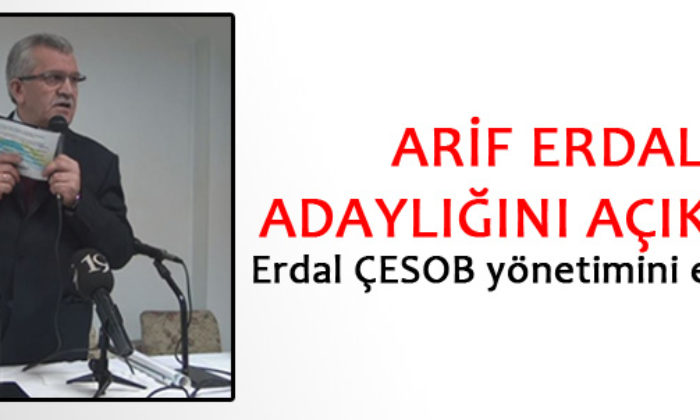 Arif Erdal Adaylığını Açıkladı