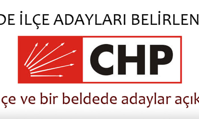CHP Beş İlçe ve Bir Belde Adayını Açıkladı