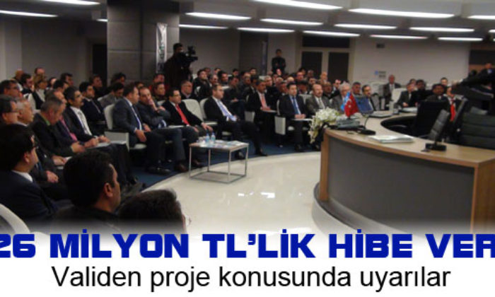 26 Milyon TL’lik Hibe Verilecek