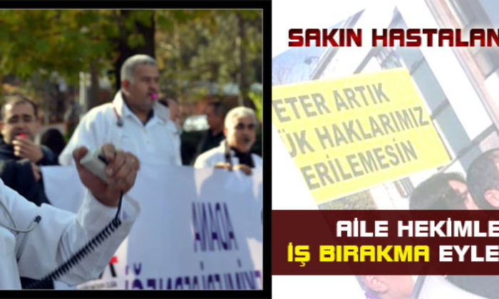 Aile Hekimleri İş Bırakacak