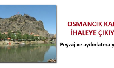 Osmancık Kalesi İhaleye Çıkıyor