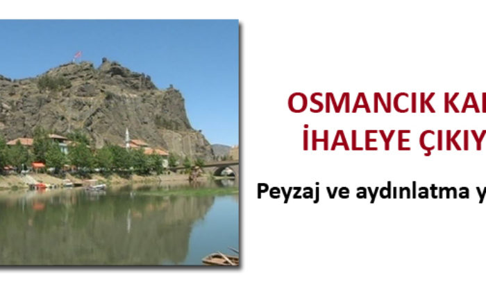 Osmancık Kalesi İhaleye Çıkıyor