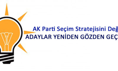 AK Parti’de Adaylar Yeniden Gözden Geçirilecek