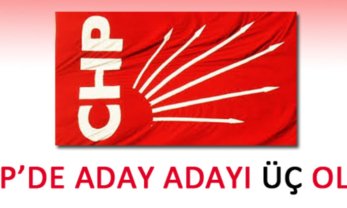 CHP’de Aday Adayı Üç Oldu