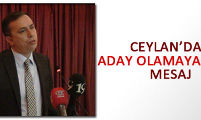 Ceylan’dan Aday Olamayanlara Mesaj
