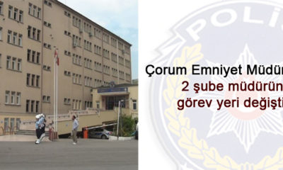 Çorum Emniyetinde Değişiklik!