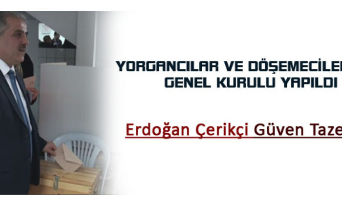 Yorgancılar ve Döşemeciler Odasında Genel Kurul