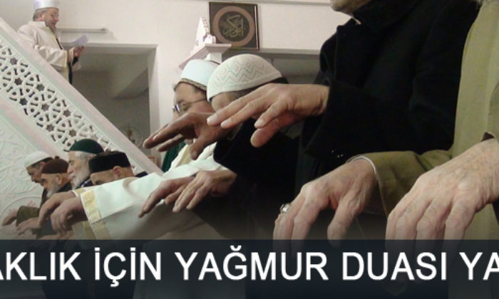 Yağmur Duası Yapıldı