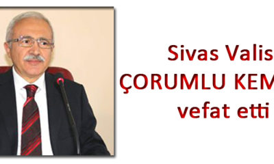 Çorumlu Vali Vefat Etti