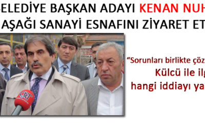 Kenan Nuhut Sanayi Esnafını Dinledi