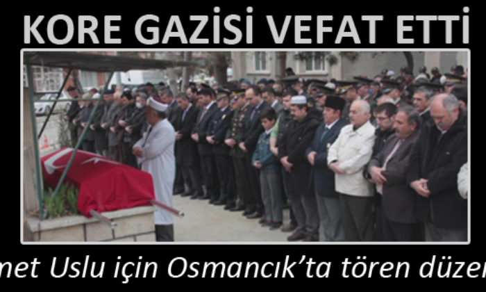 Kore Gazisi Vefat Etti