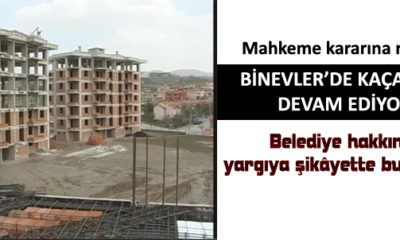 Binevler’de Mahkemenin Nihai Kararı Uygulanmıyor