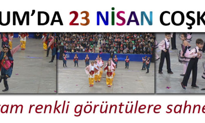 Çorum’da 23 Nisan Coşkusu