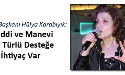 Kanser Hastalarının Maddi ve Manevi Her Türlü Desteğe İhtiyaç Var