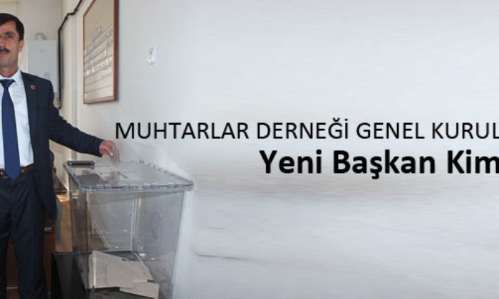Muhtarlar Derneği Genel Kurulu Yapıldı